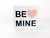 'Be Mine' Sign